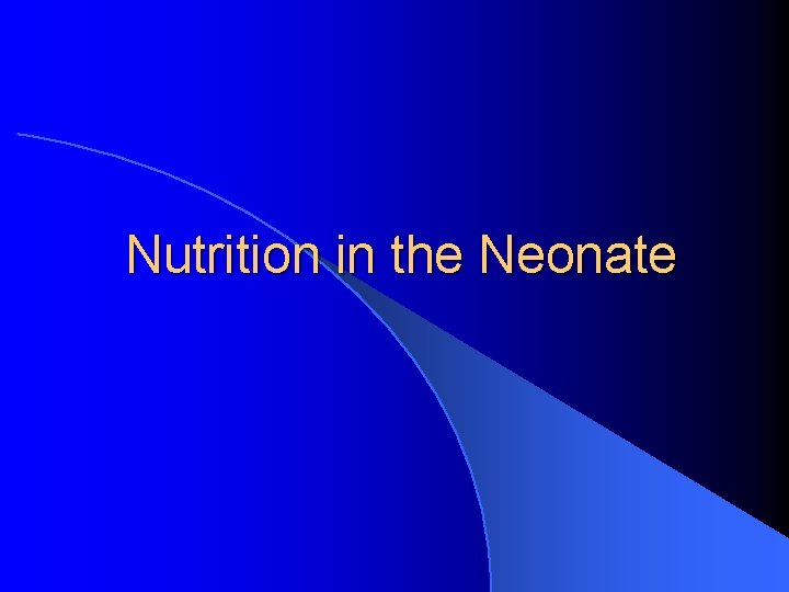 Nutrition in the Neonate 