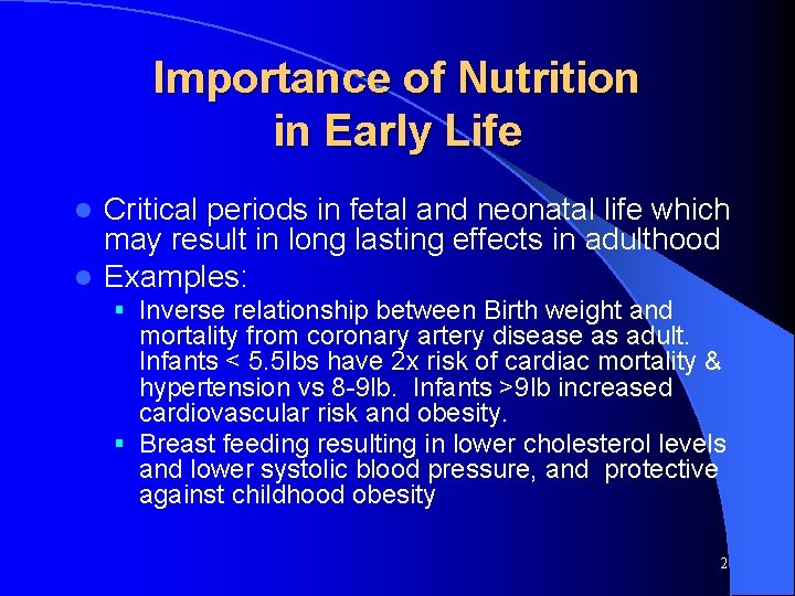 Importance of Nutrition in Early Life Critical periods in fetal and neonatal life which