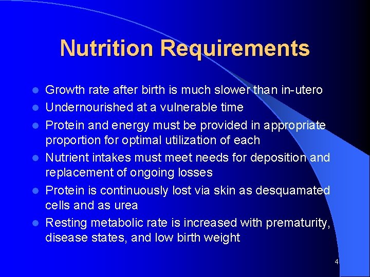 Nutrition Requirements l l l Growth rate after birth is much slower than in-utero