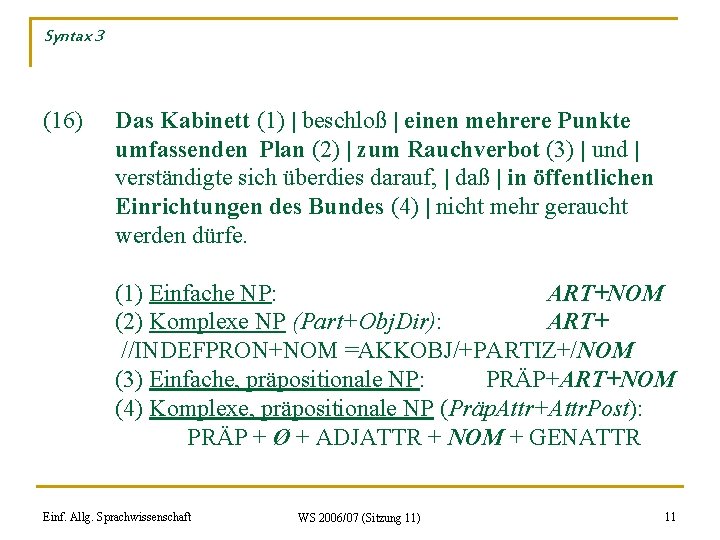 Syntax 3 (16) Das Kabinett (1) | beschloß | einen mehrere Punkte umfassenden Plan