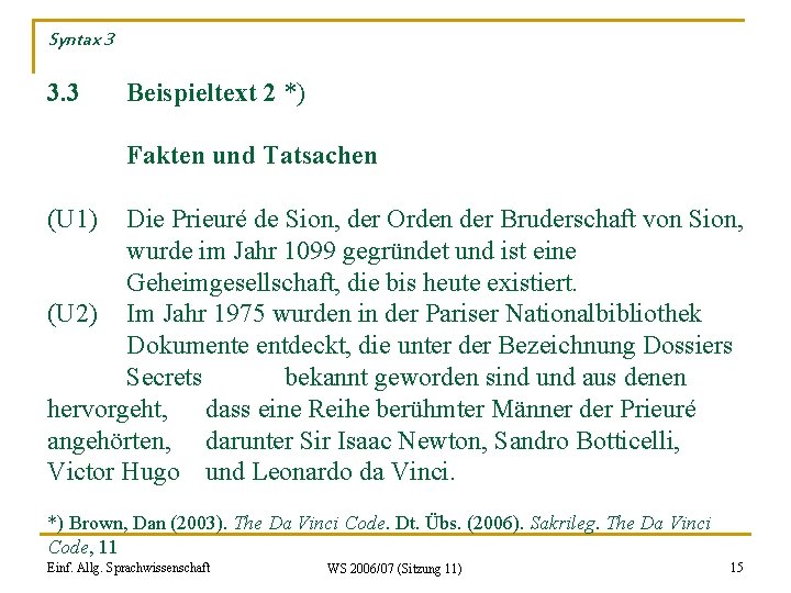 Syntax 3 3. 3 Beispieltext 2 *) Fakten und Tatsachen (U 1) Die Prieuré