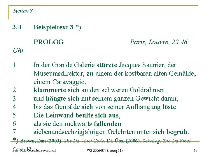 Syntax 3 3. 4 Beispieltext 3 *) PROLOG Paris, Louvre, 22. 46 Uhr 1