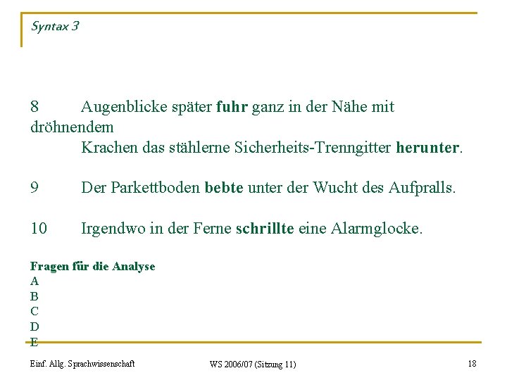 Syntax 3 8 Augenblicke später fuhr ganz in der Nähe mit dröhnendem Krachen das