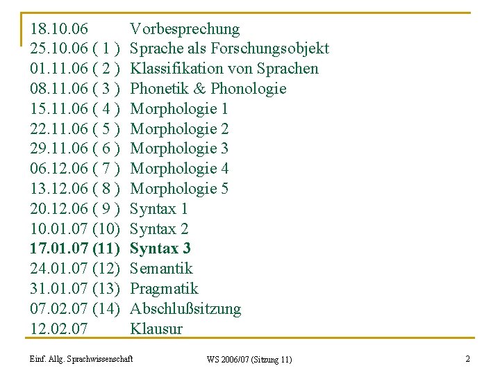 18. 10. 06 25. 10. 06 ( 1 ) 01. 11. 06 ( 2