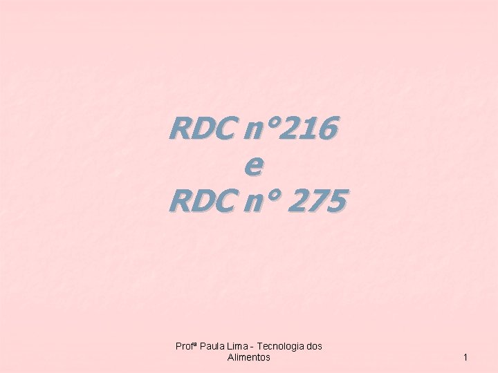 RDC n° 216 e RDC n° 275 Profª Paula Lima - Tecnologia dos Alimentos