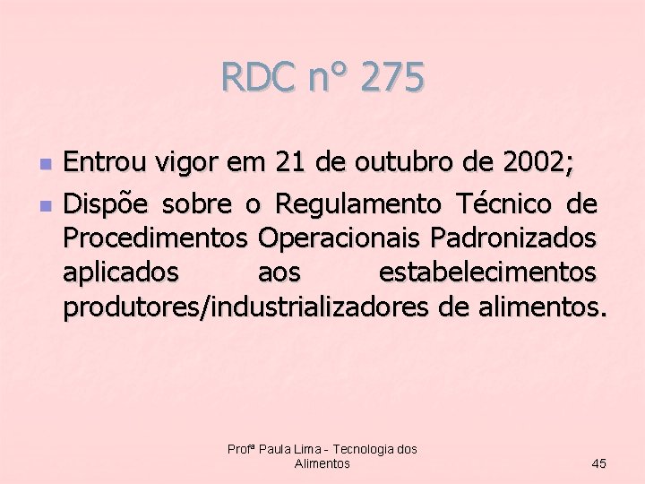 RDC n° 275 n n Entrou vigor em 21 de outubro de 2002; Dispõe