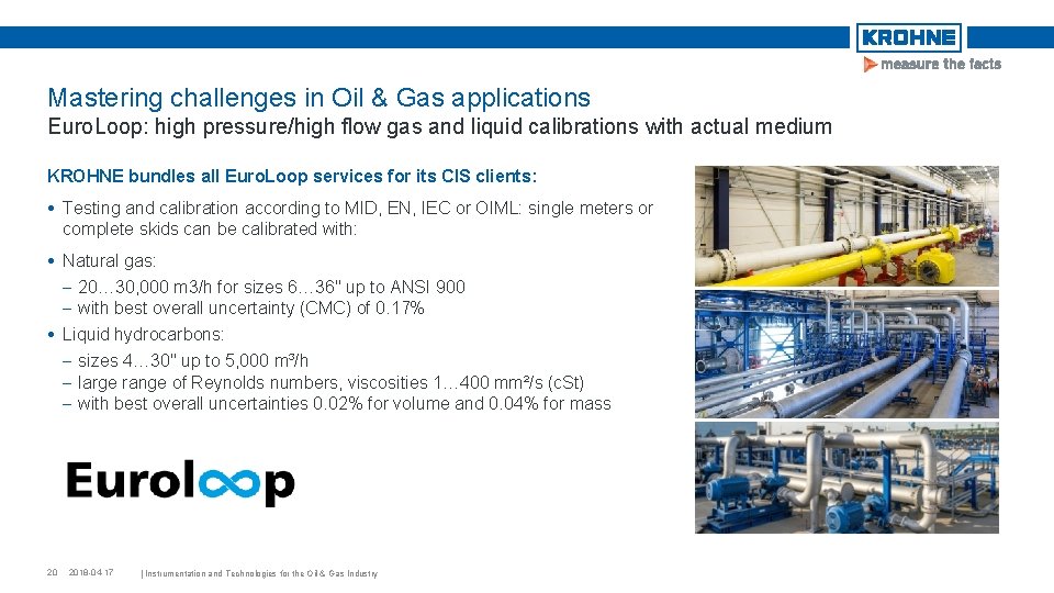 Mastering challenges in Oil & Gas applications Euro. Loop: high pressure/high flow gas and
