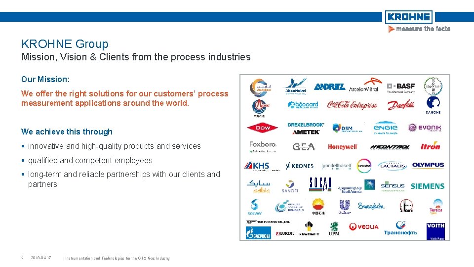 KROHNE Group Mission, Vision & Clients from the process industries Our Mission: We offer