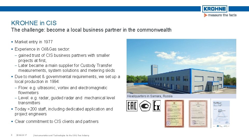 KROHNE in CIS The challenge: become a local business partner in the commonwealth Market