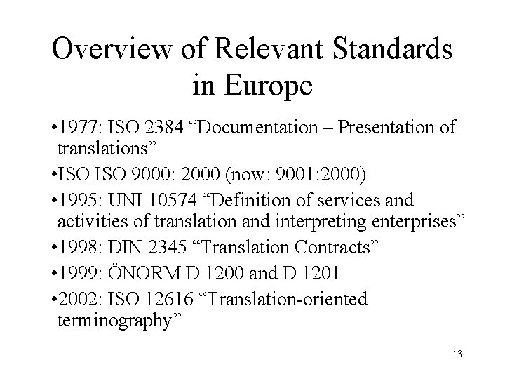 Overview of Relevant Standards in Europe • 1977: ISO 2384 “Documentation – Presentation of