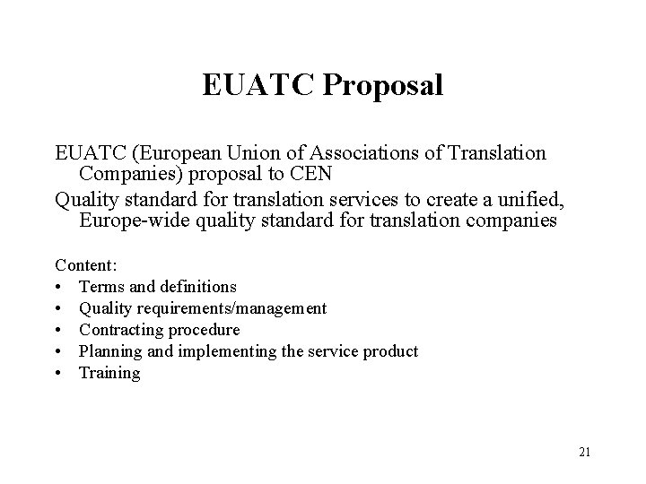 EUATC Proposal EUATC (European Union of Associations of Translation Companies) proposal to CEN Quality