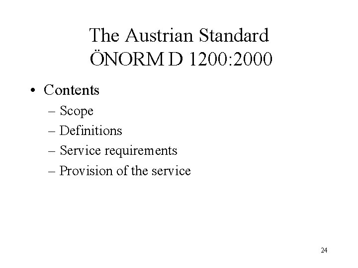 The Austrian Standard ÖNORM D 1200: 2000 • Contents – Scope – Definitions –