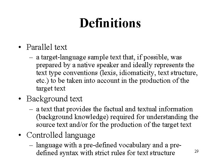 Definitions • Parallel text – a target-language sample text that, if possible, was prepared