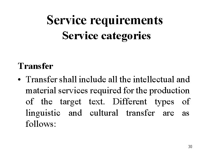 Service requirements Service categories Transfer • Transfer shall include all the intellectual and material