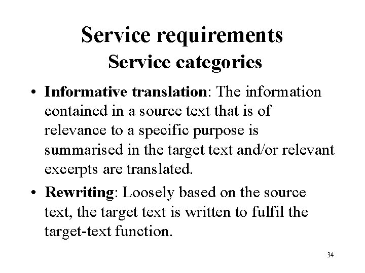 Service requirements Service categories • Informative translation: The information contained in a source text