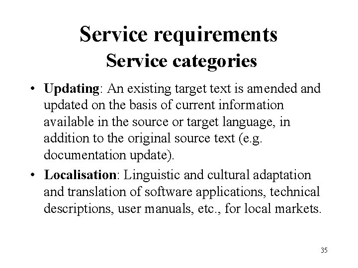 Service requirements Service categories • Updating: An existing target text is amended and updated