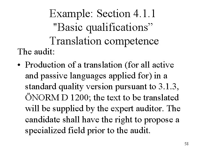 Example: Section 4. 1. 1 "Basic qualifications” Translation competence The audit: • Production of