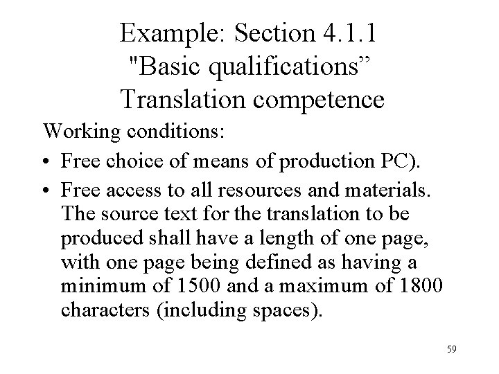 Example: Section 4. 1. 1 "Basic qualifications” Translation competence Working conditions: • Free choice