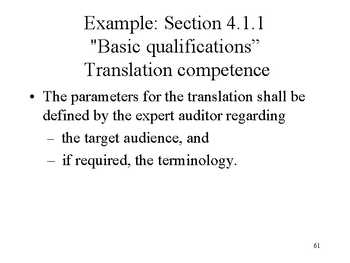 Example: Section 4. 1. 1 "Basic qualifications” Translation competence • The parameters for the