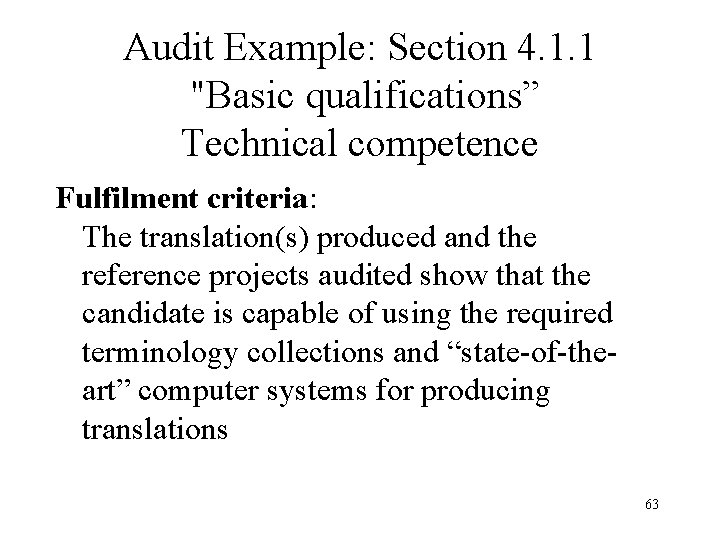 Audit Example: Section 4. 1. 1 "Basic qualifications” Technical competence Fulfilment criteria: The translation(s)