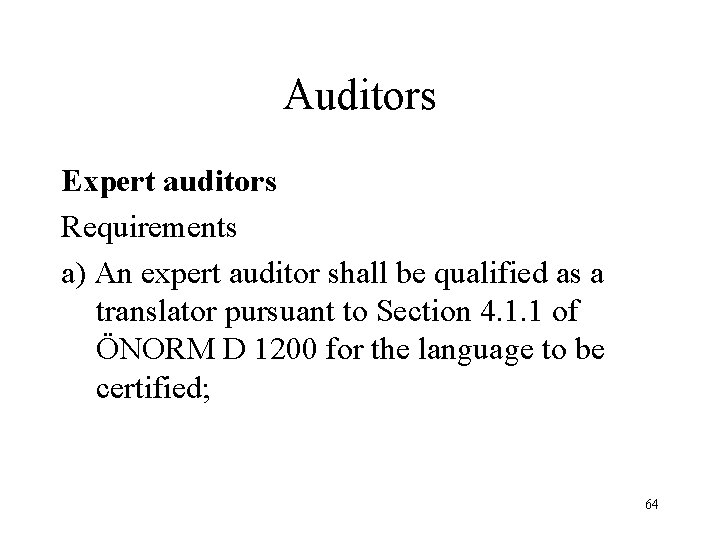 Auditors Expert auditors Requirements a) An expert auditor shall be qualified as a translator