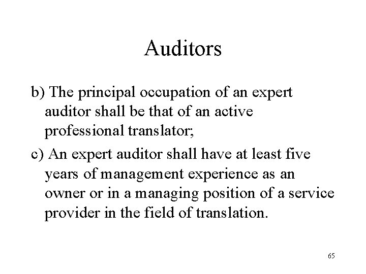 Auditors b) The principal occupation of an expert auditor shall be that of an