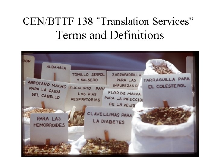 CEN/BTTF 138 "Translation Services” Terms and Definitions 88 