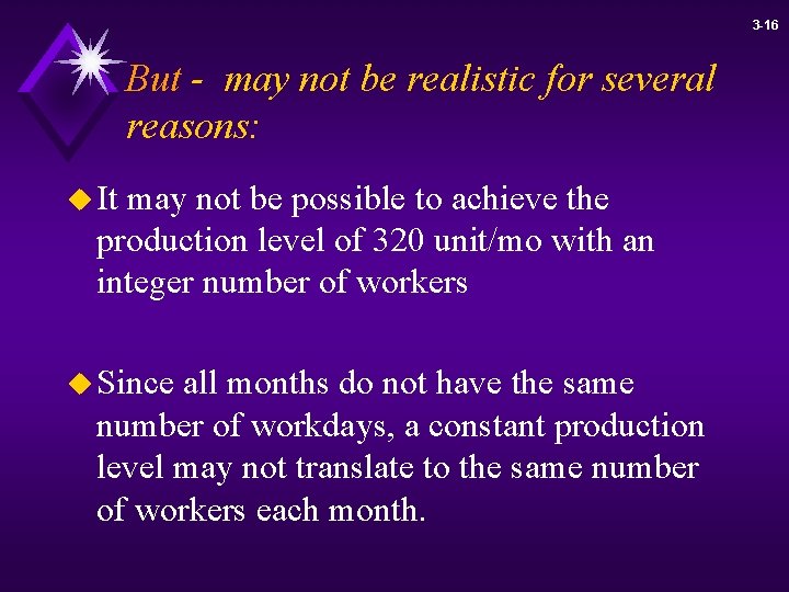 3 -16 But - may not be realistic for several reasons: u It may