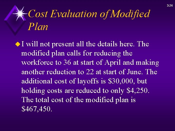 3 -24 Cost Evaluation of Modified Plan u. I will not present all the