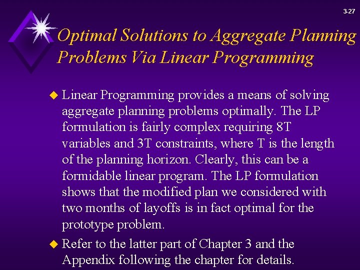 3 -27 Optimal Solutions to Aggregate Planning Problems Via Linear Programming provides a means