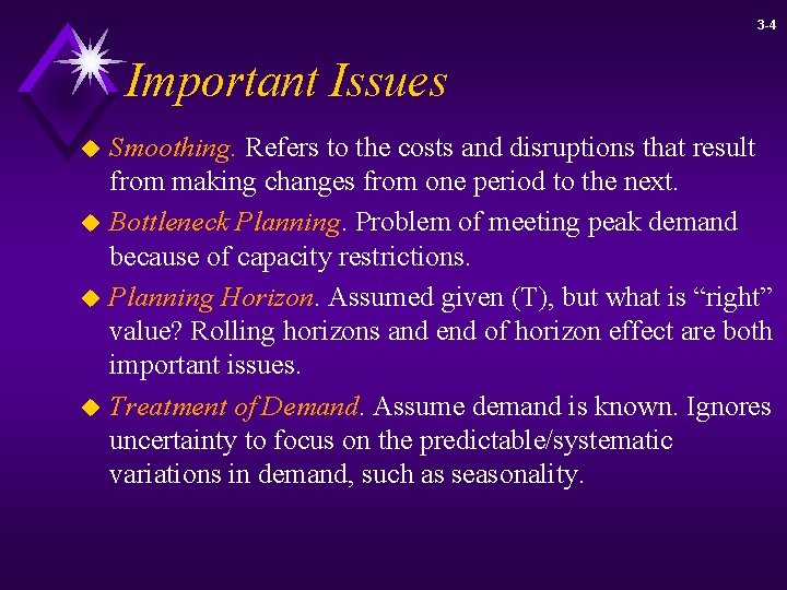 3 -4 Important Issues Smoothing. Refers to the costs and disruptions that result from