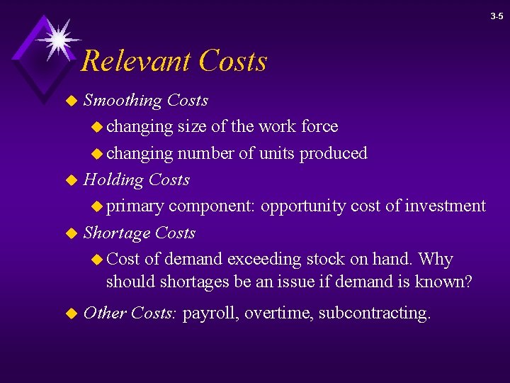 3 -5 Relevant Costs Smoothing Costs u changing size of the work force u