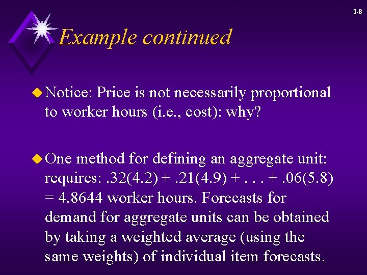 3 -8 Example continued u Notice: Price is not necessarily proportional to worker hours