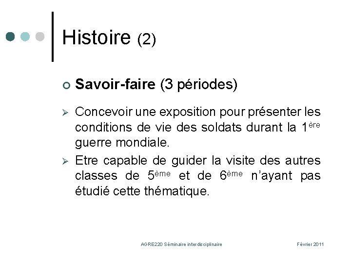 Histoire (2) ¢ Savoir-faire (3 périodes) Ø Concevoir une exposition pour présenter les conditions