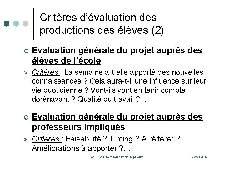 Critères d’évaluation des productions des élèves (2) ¢ Evaluation générale du projet auprès des