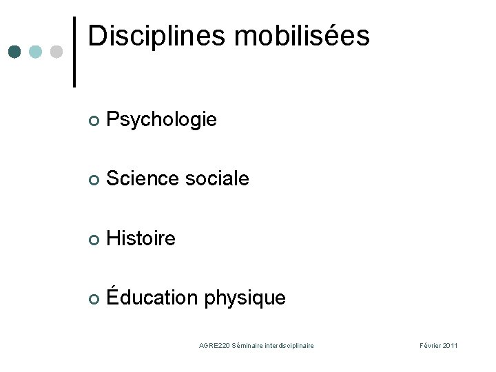 Disciplines mobilisées ¢ Psychologie ¢ Science sociale ¢ Histoire ¢ Éducation physique AGRE 220