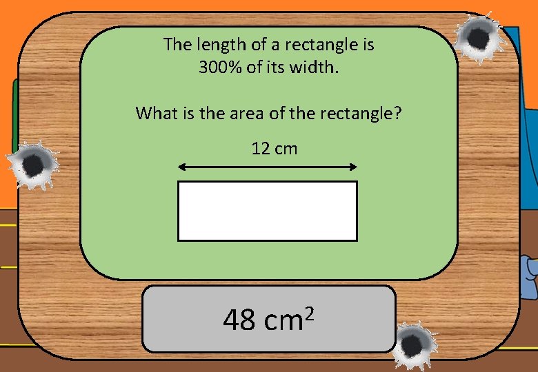 The length of a rectangle is 300% of its width. What is the area