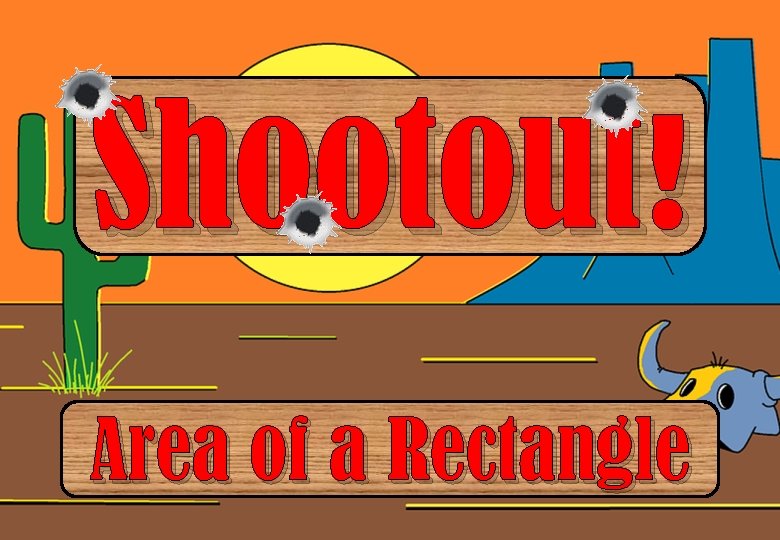 Shootout! Area of a Rectangle 