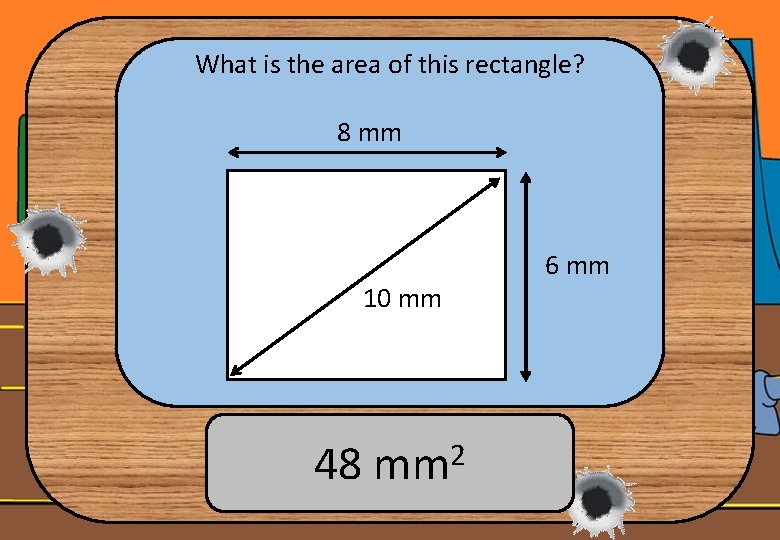 What is the area of this rectangle? 8 mm 10 mm 48 mm 2