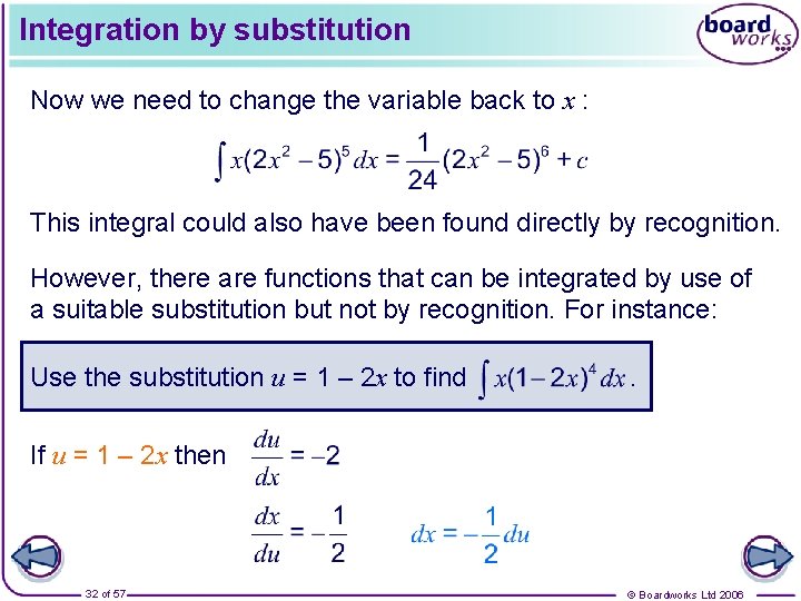 Integration by substitution Now we need to change the variable back to x :