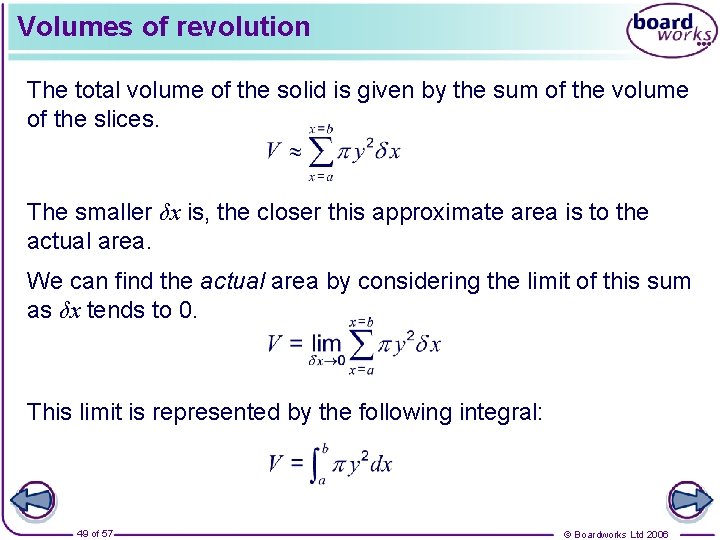 Volumes of revolution The total volume of the solid is given by the sum