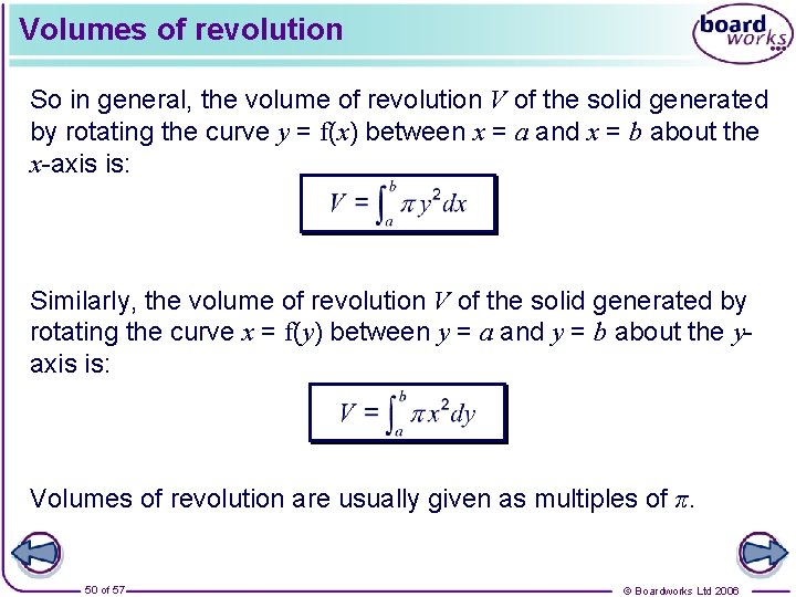 Volumes of revolution So in general, the volume of revolution V of the solid