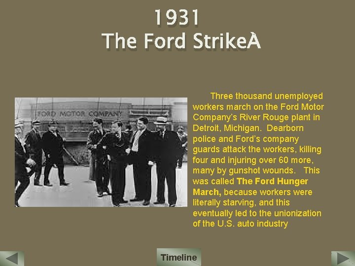 1931 The Ford Strike Three thousand unemployed workers march on the Ford Motor Company’s