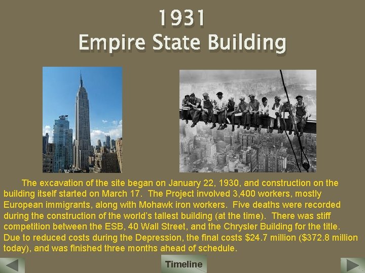 1931 Empire State Building The excavation of the site began on January 22, 1930,