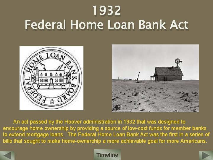 1932 Federal Home Loan Bank Act An act passed by the Hoover administration in