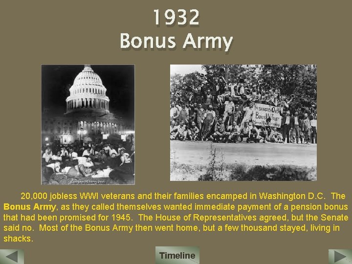 1932 Bonus Army 20, 000 jobless WWI veterans and their families encamped in Washington