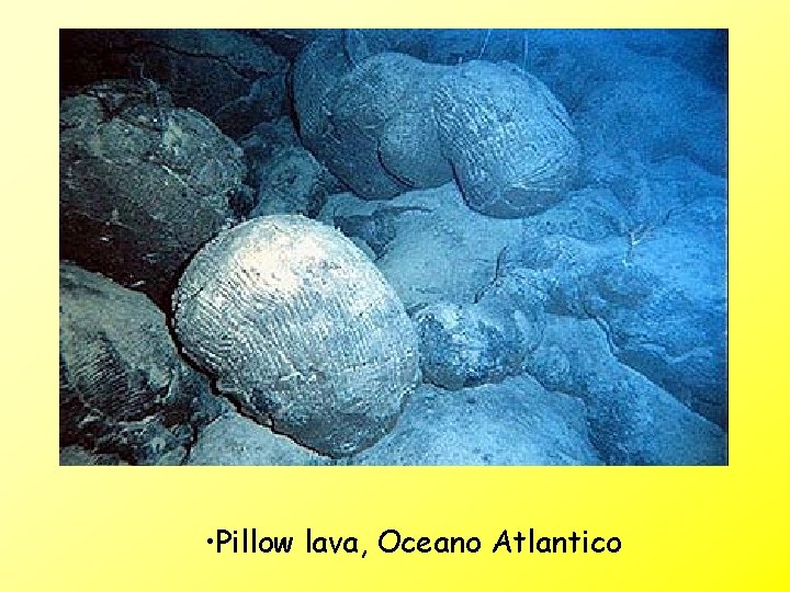  • Pillow lava, Oceano Atlantico 