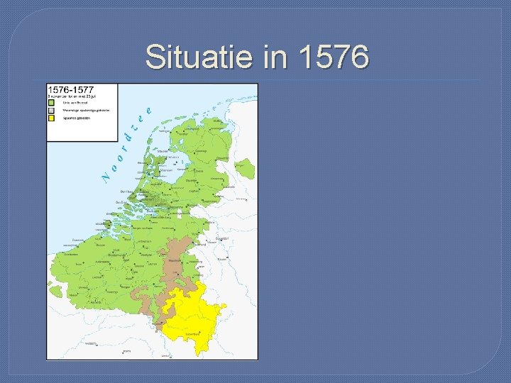 Situatie in 1576 