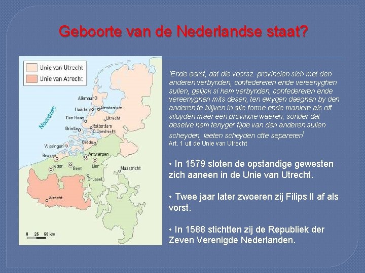 Geboorte van de Nederlandse staat? ‘Ende eerst, dat die voorsz. provincien sich met den