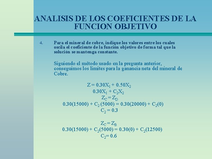 ANALISIS DE LOS COEFICIENTES DE LA FUNCION OBJETIVO 4. Para el mineral de cobre,